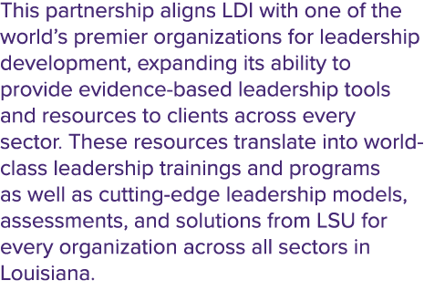 This partnership aligns LDI with one of the world’s premier organizations for leadership development, expanding its a...